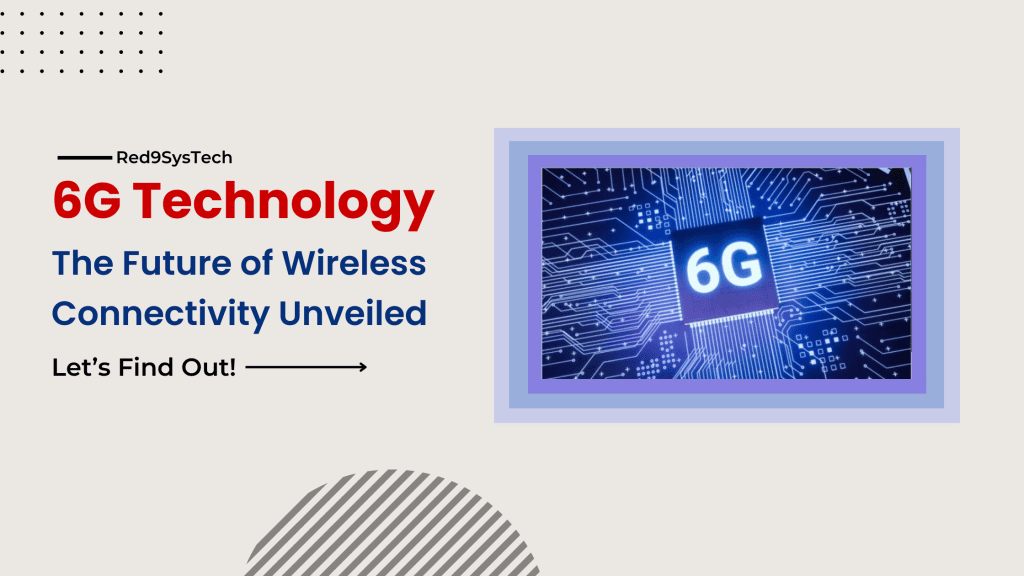 6G Technology The Future of Wireless Connectivity Unveiled