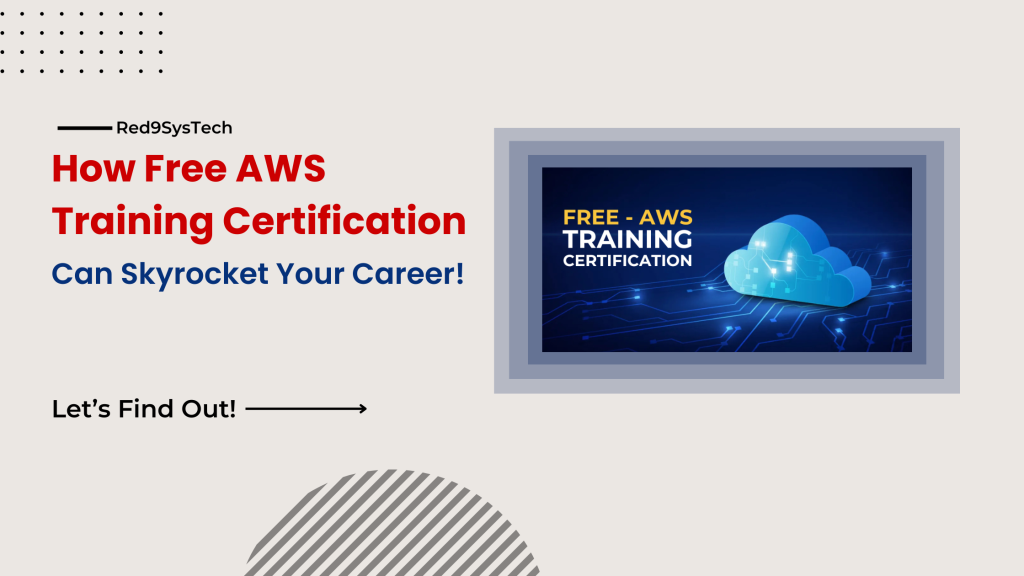 Free AWS Training Certification-Red9SysTech